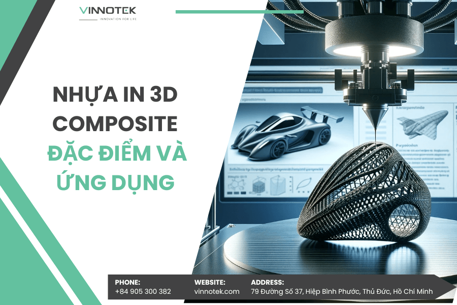 Tìm hiểu chi tiết về nhựa in 3D composite