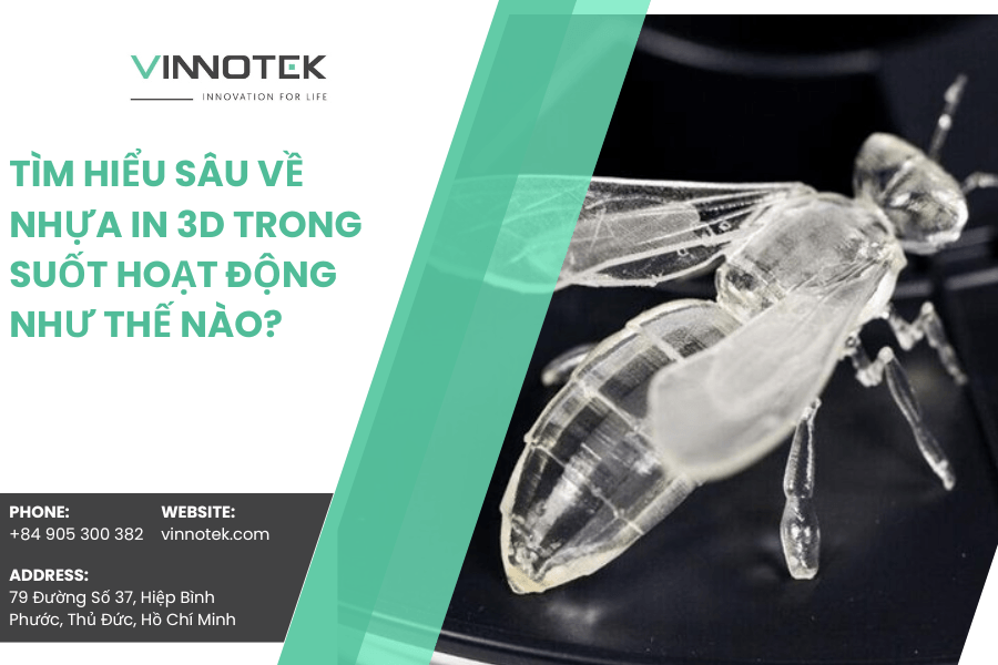 tìm hiểu rõ hơn về công nghệ in 3d trong suốt